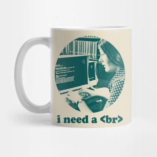 Funny Computer Programmer Design - I Need A Break Code Mug